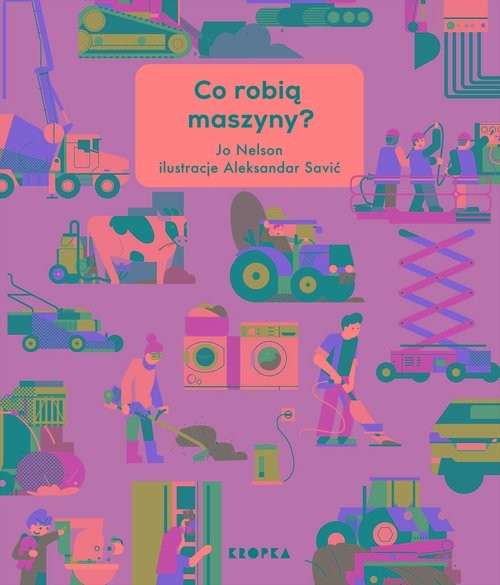 okładka Co robią maszyny książka | Nelson Jo