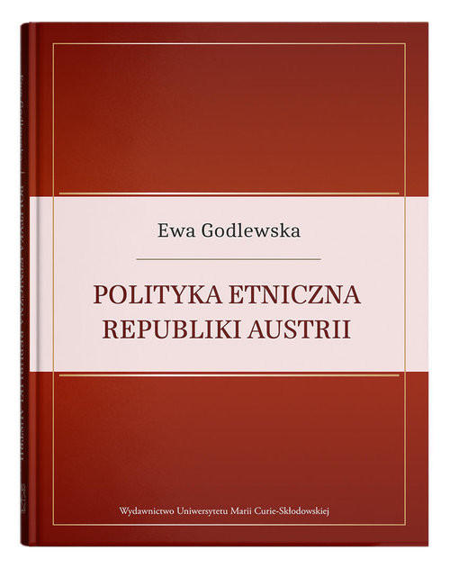 okładka Polityka etniczna Republiki Austrii książka | Ewa Godlewska