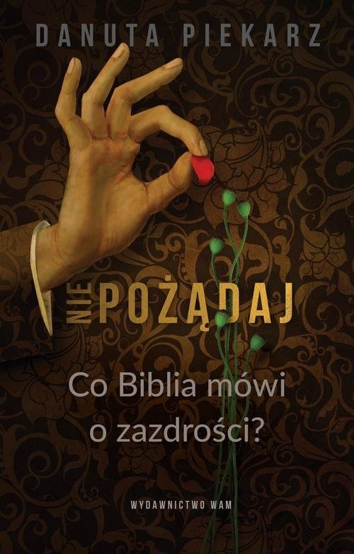 okładka Nie pożądaj Co Biblia mówi o zazdrości? książka | Piekarz Danuta