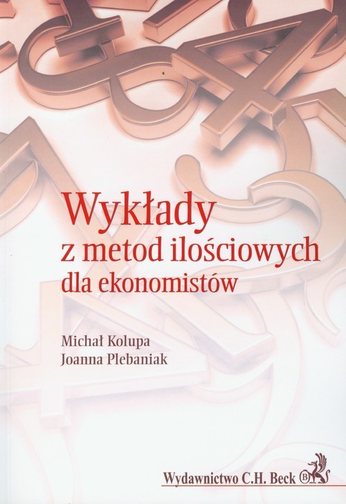 okładka Wykłady z metod ilościowych dla ekonomistów książka | Michał Kolupa, Joanna Plebaniak