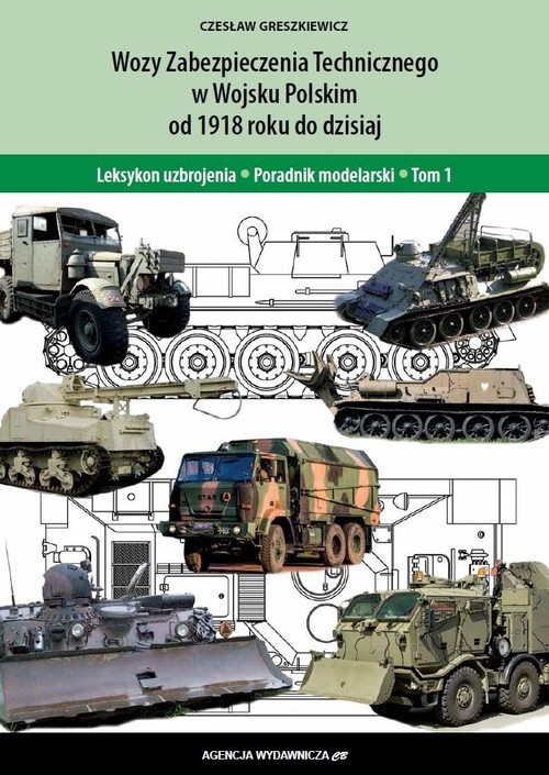 okładka Wozy zabezpieczenia technicznego Wojska Polskiego od 1918roku do dzisiaj książka | Czesław Greszkiewicz