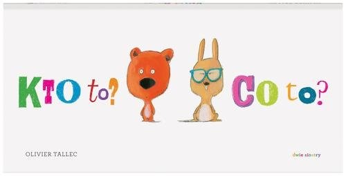 okładka Kto to? Co to? książka | Tallec Olivier