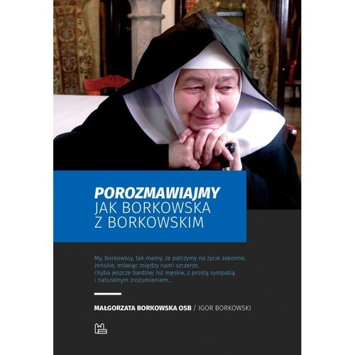 okładka Porozmawiajmy jak Borkowska z Borkowskim książka | Małgorzata Borkowska, Igor Borkowski
