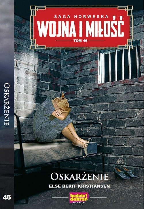 okładka Wojna i Miłość Tom 46 Oskarżenie książka | Else Berit Kristiansen