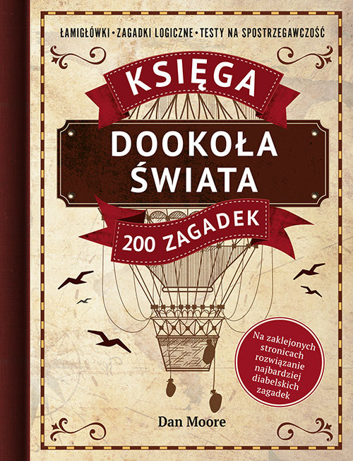 okładka Dookoła świata. Księga 200 zagadek Łamigłówki, zagadki logiczne, testy na spostrzegawczość książka | Moore Dan