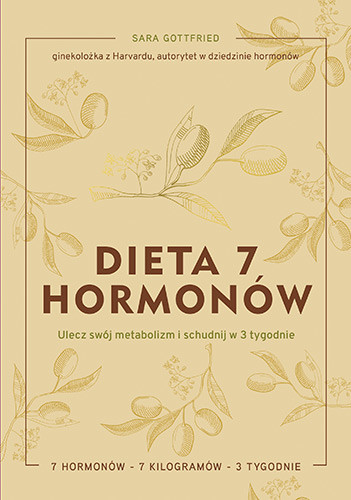 okładka Dieta 7 hormonów. Ulecz swój metabolizm i schudnij w 3 tygodnie książka | Sara Gottfried