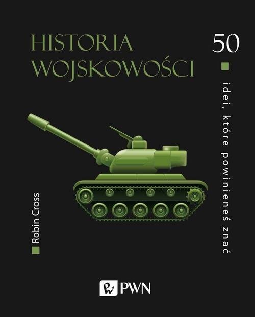 okładka 50 idei, które powinieneś znać. Historia wojskowości książka | Robin Cross