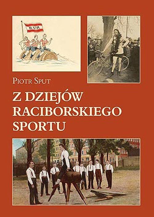 okładka Z dziejów raciborskiego sportu książka | Sput Piotr