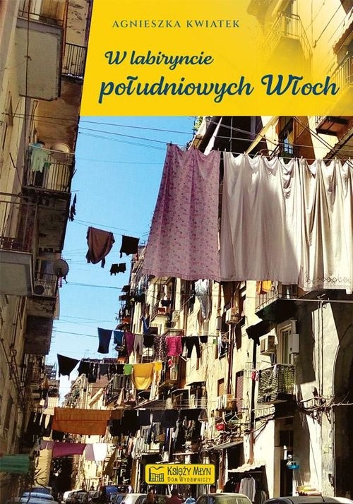 okładka W labiryncie południowych Włoch książka | Agnieszka Kwiatek