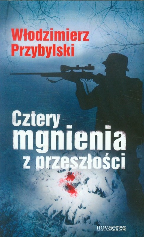 okładka Cztery mgnienia z przeszłości książka | Włodzimierz Przybylski