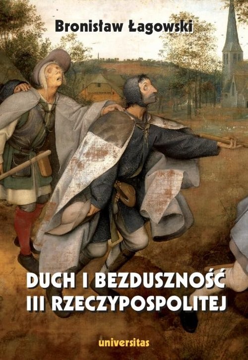 okładka Duch i bezduszność III Rzeczypospolitej książka | Bronisław Łagowski