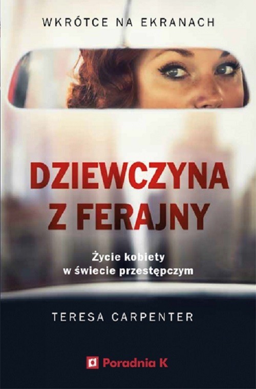 okładka Dziewczyna z ferajny Życie kobiety w świecie przestęczym książka | Teresa Carpenter