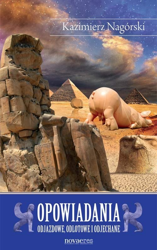 okładka Opowiadania odjazdowe, odlotowe i odjechane książka | Kazimierz Nagórski