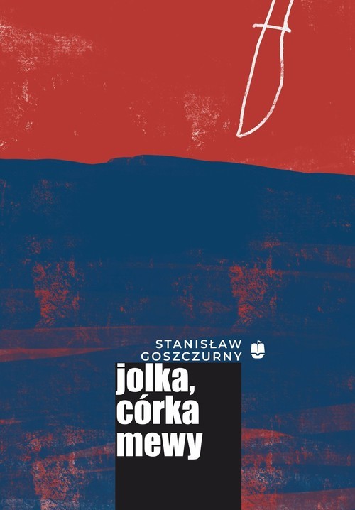 okładka Jolka córka mewy książka | Stanisław Goszczurny