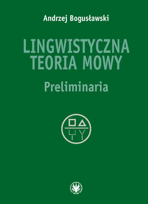 okładka Lingwistyczna teoria mowy Preliminaria książka | Andrzej Bogusławski