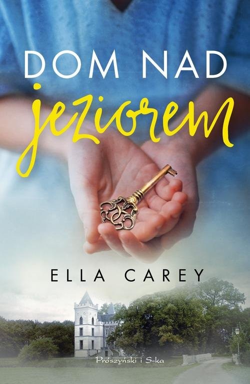 okładka Dom nad jeziorem książka | Ella Carey