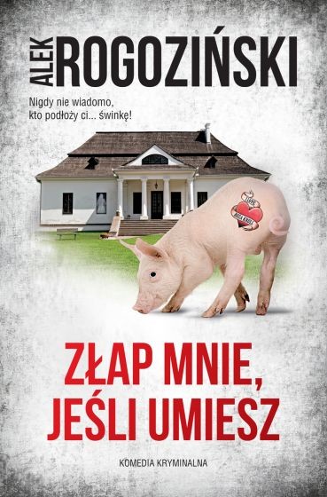 okładka Złap mnie, jeśli umiesz
 książka | Alek Rogoziński
