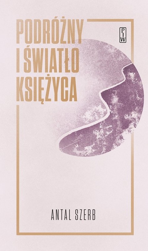 okładka Podróżny i światło księżyca książka | Antal Szerb