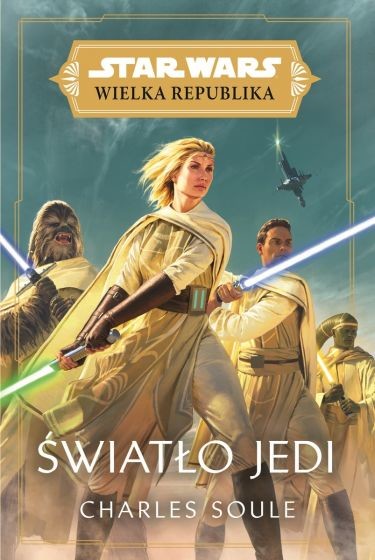okładka Star Wars Wielka Republika. Światło Jedi książka | Charles Soule
