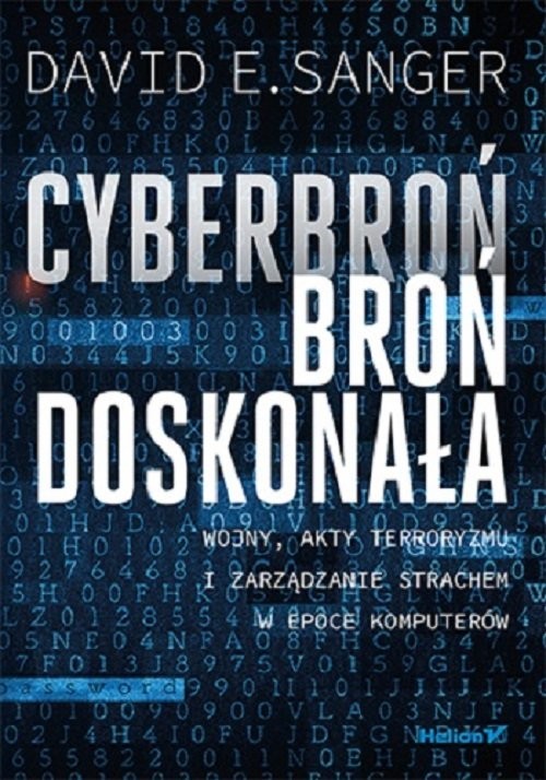 okładka Cyberbroń - broń doskonała Wojny, akty terroryzmu i zarządzanie strachem w epoce komputerów książka | David E. Sanger
