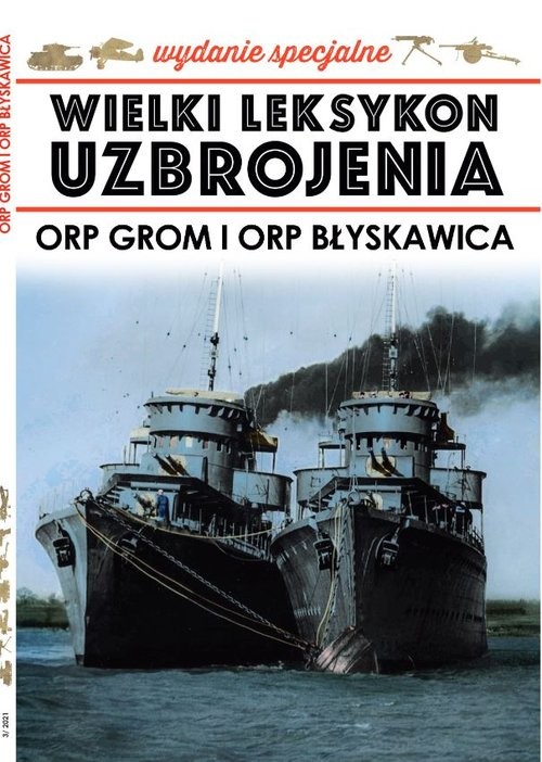 okładka Wielki Leksykon Uzbrojenia Wydanie Specjalne ORP Grom i ORP Błyskawica książka