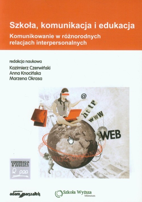 okładka Szkoła, komunikacja i edukacja Komunikowanie w różnorodnych relacjach interpersonalnych książka