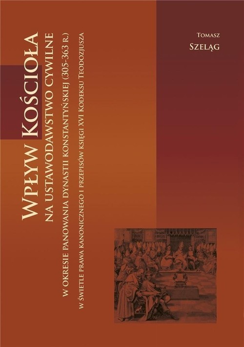 okładka Wpływ Kościoła na ustawodawstwo cywilne książka | Szeląg Tomasz