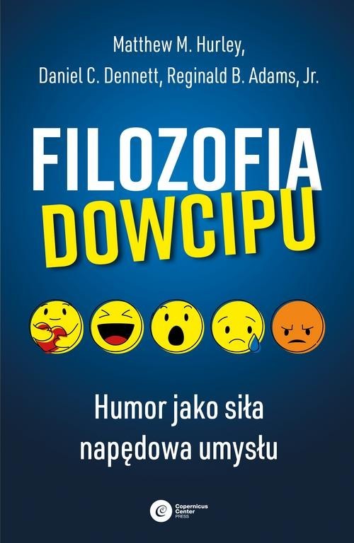 okładka Filozofia dowcipu Humor jako siła napędowa umysłu książka | Matthew M. Hurley, Daniel C. Dennett, Reginald B. Adams Jr.