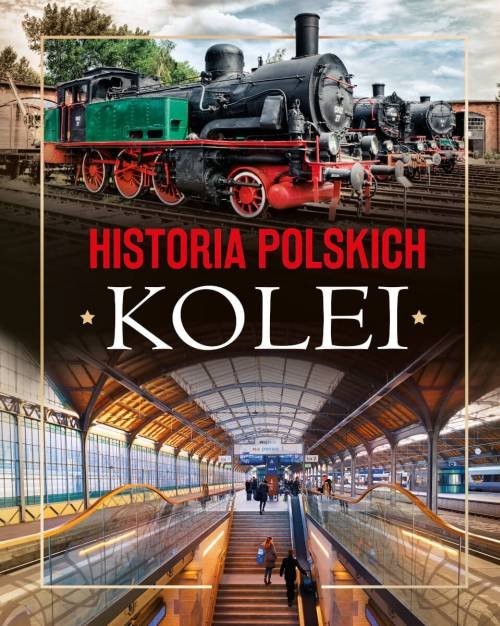 okładka Historia polskich kolei książka | Adam Dylewski