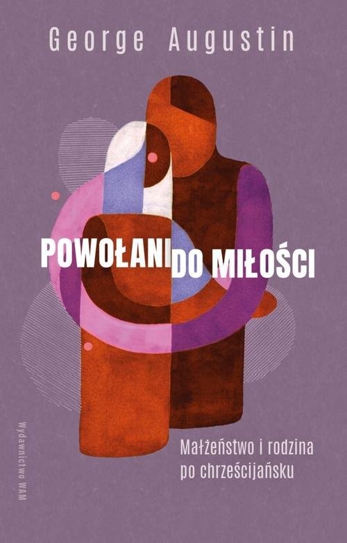 okładka Powołani do miłości Małżeństwo i rodzina po chrześcijańsku książka | Augustin George