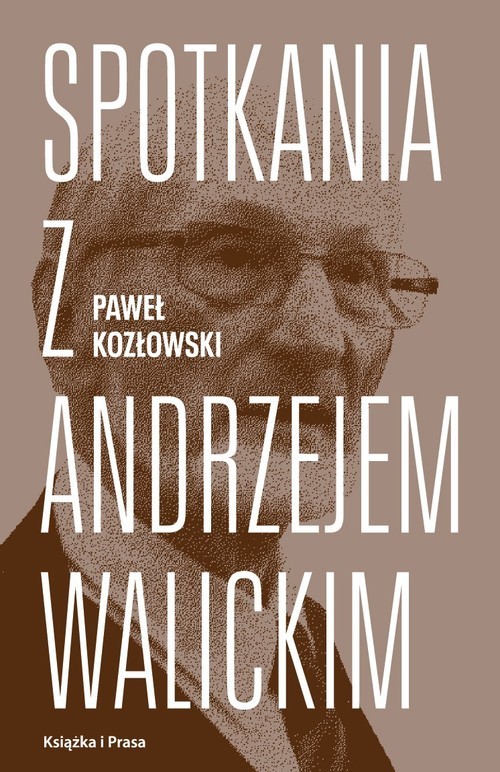 okładka Spotkania z Andrzejem Walickim książka | Paweł Kozłowski