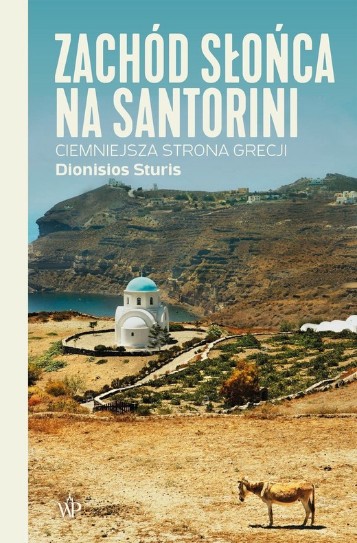 okładka Zachód słońca na Santorini Ciemniejsza strona Grecji książka | Dionisios Sturis