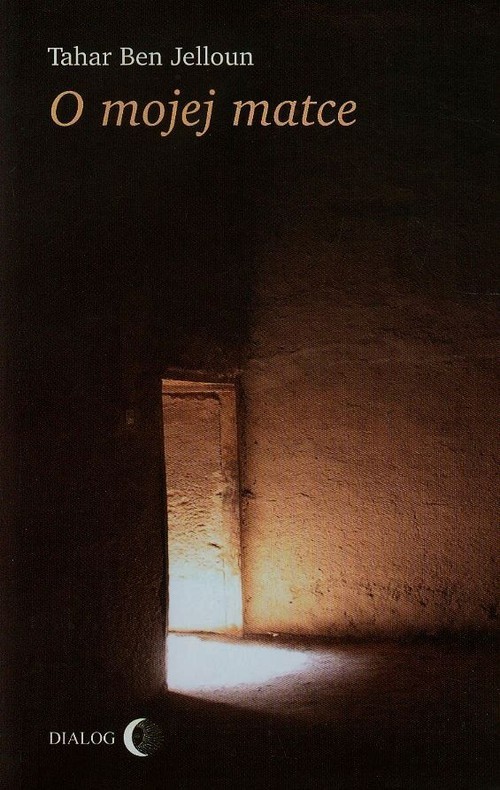 okładka O mojej matce książka | Jelloun Tahar Ben
