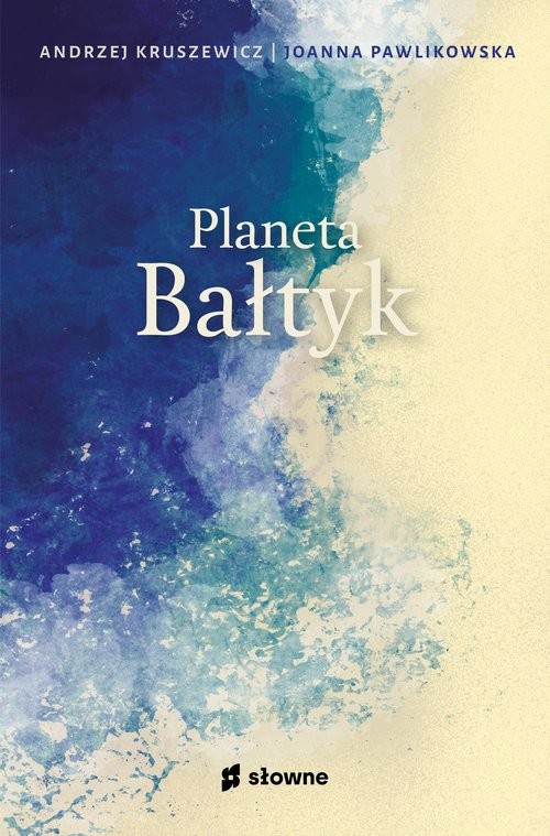okładka Planeta Bałtyk książka | Andrzej Kruszewicz, Joanna Pawlikowska