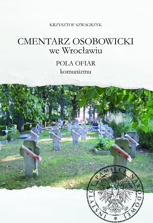 okładka Cmentarz Osobowicki we Wrocławiu Pola ofiar komunizmu książka | Szwagrzyk Krzysztof
