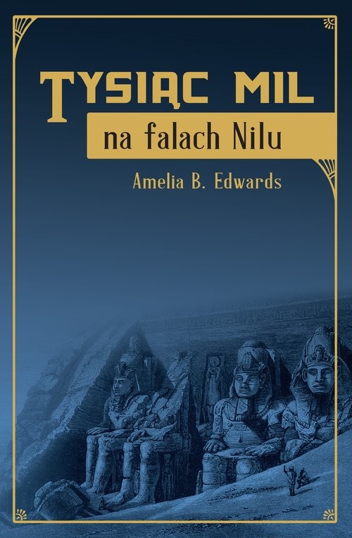 okładka Tysiąc mil na falach Nilu książka | Amelia B. Edwards