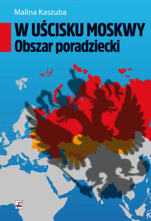 okładka W uścisku Moskwy Obszar poradziecki książka | Malina Kaszuba