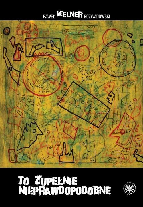 okładka To zupełnie nieprawdopodobne książka | Rozwadowski Paweł