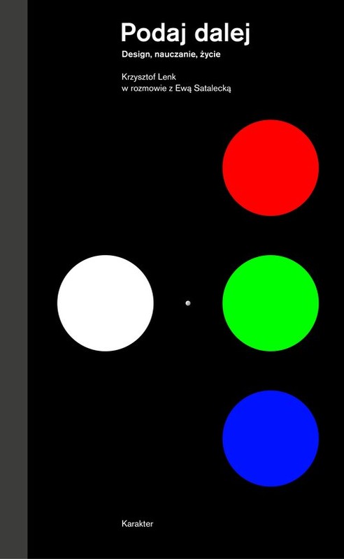 okładka Podaj dalej Design nauczanie życie książka | Krzysztof Lenk, Ewa Satalecka