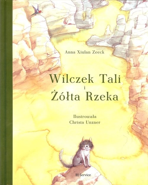 okładka Wilczek Tali i Żółta Rzeka książka | Anna Xiulan Zeeck
