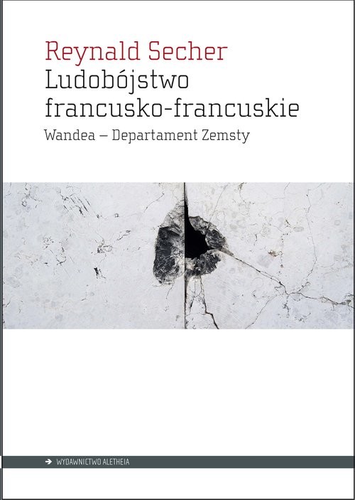 okładka Ludobójstwo francusko-francuskie Wandea – Departament Zemsty książka | Secher Reynald