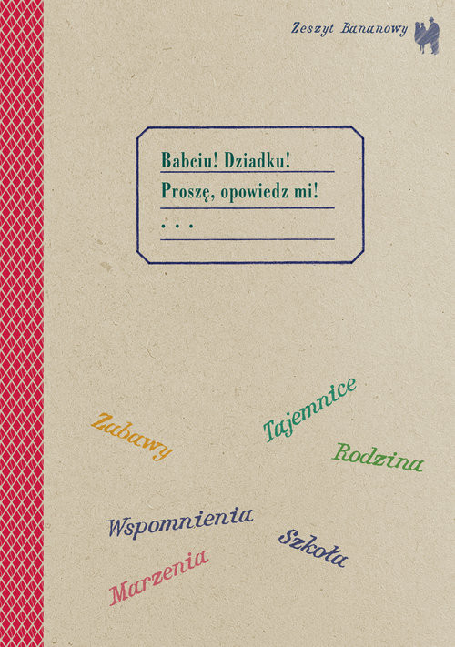 okładka Zeszyt bananowy Babciu Dziadku Proszę opowiedz mi książka | Barbara Caillot-Dubus, Aleksandra Karkowska