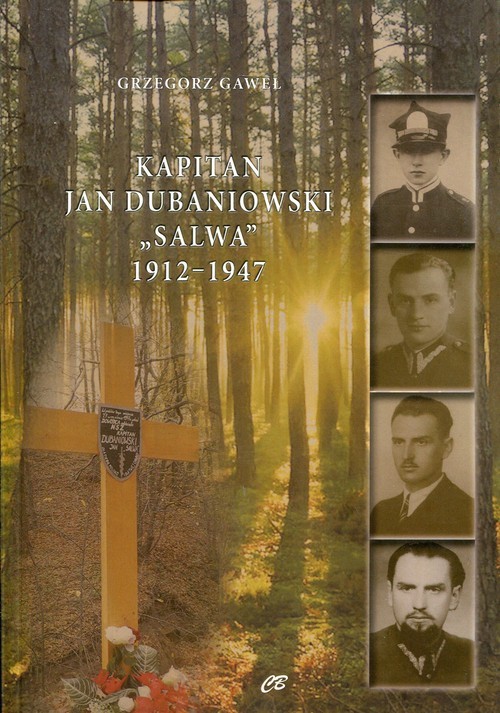 okładka Kapitan Jan Dubaniowski Salwa 1912-1947 książka | Gaweł Grzegorz