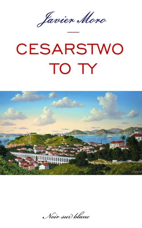 okładka Cesarstwo to ty książka | Javier Moro