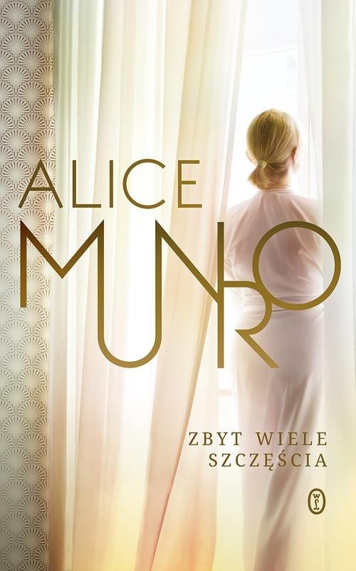 okładka Zbyt wiele szczęścia książka | Alice Munro