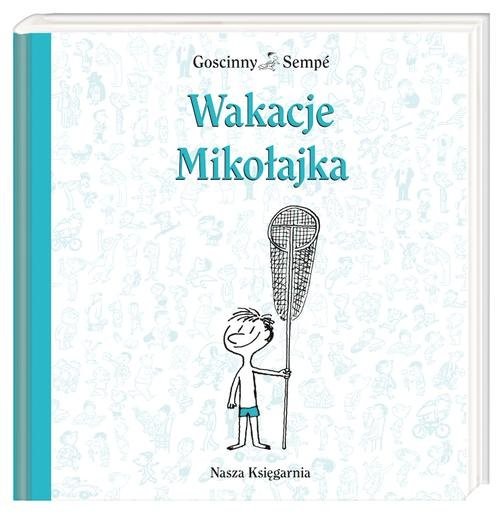 okładka Wakacje Mikołajka książka | René Goscinny, Jean-Jacques Sempé