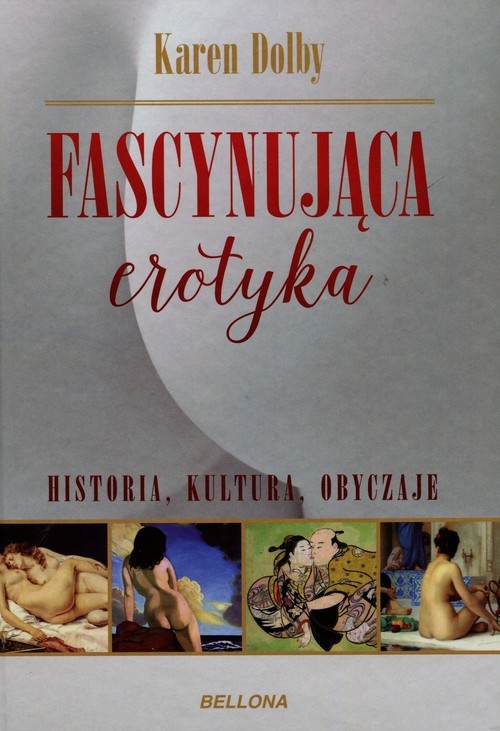 okładka Fascynująca erotyka. Historia, kultura, obyczaje książka | Dolby Karen