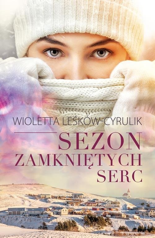 okładka Sezon zamkniętych serc książka | Wioletta Leśków-Cyrulik