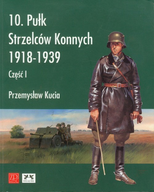 okładka 10 pułk strzelców konnych 1918 - 1939 książka | Kucia Przemysław