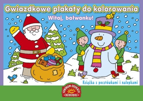okładka Gwiazdkowe plakaty do kolorowania Witaj bałwanku Książka z pocztówkami i nalepkami książka